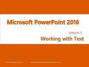 Microsoft Power Point 2016 Lesson 3 Working with