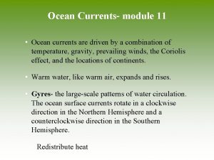 Ocean Currents module 11 Ocean currents are driven