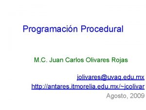 Programacin Procedural M C Juan Carlos Olivares Rojas