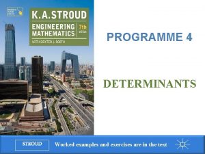 Programme 4 Determinants PROGRAMME 4 DETERMINANTS STROUD Worked