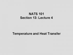 NATS 101 Section 13 Lecture 4 Temperature and