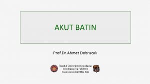 AKUT BATIN Prof Dr Ahmet Dobrucal stanbul niversitesi