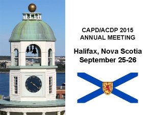 CAPDACDP 2015 ANNUAL MEETING Halifax Nova Scotia September