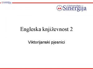 Engleska knjievnost 2 Viktorijanski pjesnici On either side