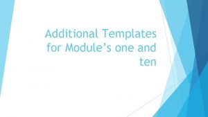 Additional Templates for Modules one and ten Promote