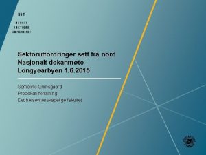 Sektorutfordringer sett fra nord Nasjonalt dekanmte Longyearbyen 1