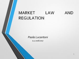 MARKET LAW REGULATION AND Paola Lucantoni a y