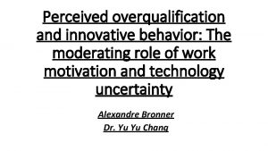 Perceived overqualification and innovative behavior The moderating role