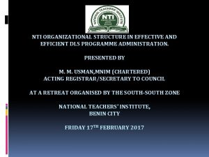 NTI ORGANIZATIONAL STRUCTURE IN EFFECTIVE AND EFFICIENT DLS