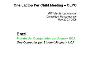 One Laptop Per Child Meeting OLPC MIT Media