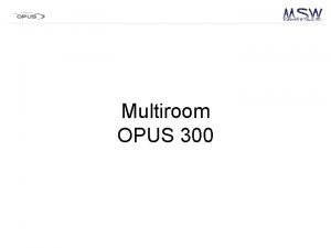 Multiroom OPUS 300 Opus 300 Kk Sovrum Matrum