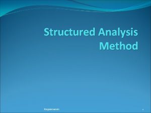 Structured Analysis Method Requirements 1 Structured Analysis Method