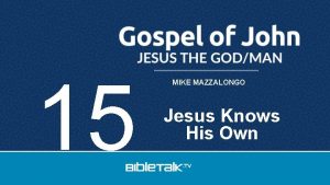 15 MIKE MAZZALONGO Jesus Knows His Own Review