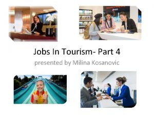 Jobs In Tourism Part 4 presented by Milina