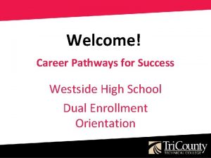 Welcome Career Pathways for Success Westside High School