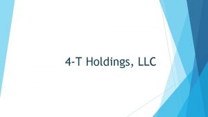 4 T Holdings LLC 4 T Holdings LLC