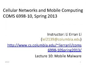 Cellular Networks and Mobile Computing COMS 6998 10