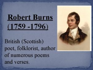 Robert Burns 1759 1796 British Scottish poet folklorist