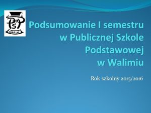 Podsumowanie I semestru w Publicznej Szkole Podstawowej w