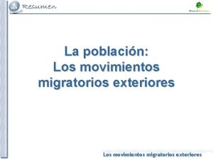 La poblacin Los movimientos migratorios exteriores La emigracin