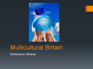 Multicultural Britain Multikulturn Britnie Multiculturalism different ethnic cultures