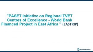 PASET Initiative on Regional TVET Centres of Excellence