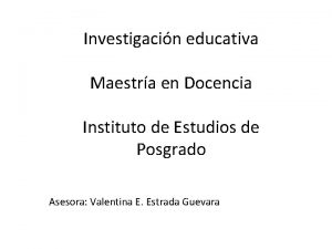 Investigacin educativa Maestra en Docencia Instituto de Estudios