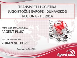 TRANSPORT I LOGISTIKA JUGOISTONE EVROPE I DUNAVSKOG REGIONA