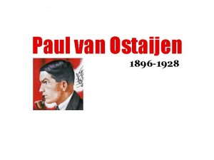 Paul van Ostaijen 1896 1928 Overzicht 1 Pv