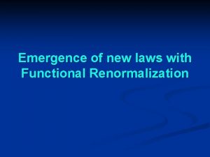 Emergence of new laws with Functional Renormalization different