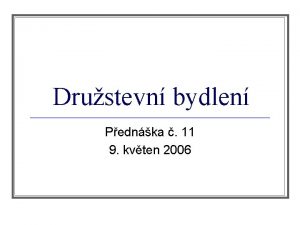 Drustevn bydlen Pednka 11 9 kvten 2006 Historie