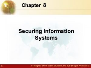 Chapter 8 Securing Information Systems 8 1 Copyright