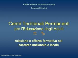 Ufficio Scolastico Provinciale di Verona Interventi Educativi Centri