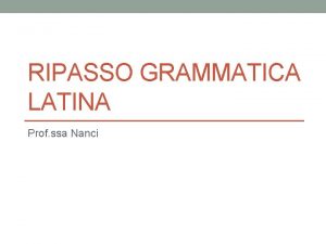 Grammatica latina ripasso