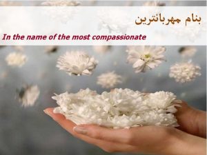 In the name of the most compassionate A