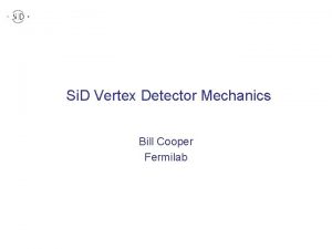 Si D Vertex Detector Mechanics Layer 1 Bill