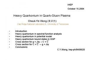 IHEP October 15 2004 Heavy Quarkonium in QuarkGluon