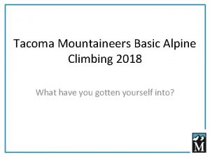 Tacoma Mountaineers Basic Alpine Climbing 2018 What have