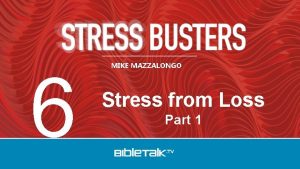 6 MIKE MAZZALONGO Stress from Loss Part 1