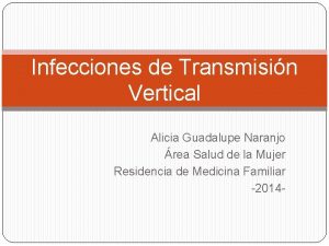 Infecciones de Transmisin Vertical Alicia Guadalupe Naranjo rea