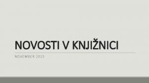 NOVOSTI V KNJINICI NOVEMBER 2015 Posebej priporoamo Pri