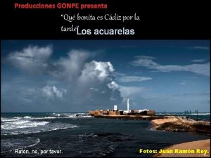 Producciones GONPE presenta Qu bonita es Cdiz por