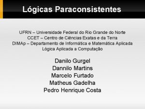 Lgicas Paraconsistentes UFRN Universidade Federal do Rio Grande