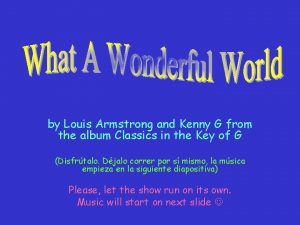 by Louis Armstrong and Kenny G from the