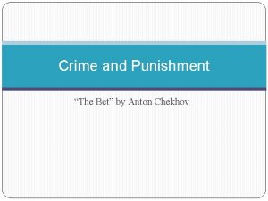 Crime and Punishment The Bet by Anton Chekhov