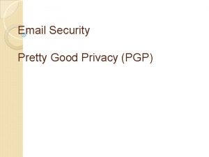 Email Security Pretty Good Privacy PGP Introduction Email