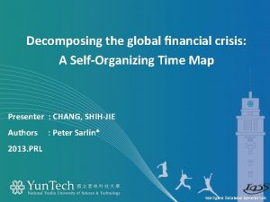 Decomposing the global nancial crisis A SelfOrganizing Time