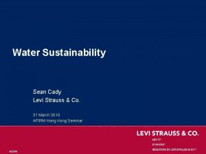 Water Sustainability Sean Cady Levi Strauss Co 31