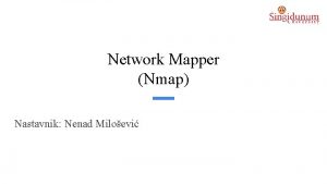 Network Mapper Nmap Nastavnik Nenad Miloevi Uvod besplatan