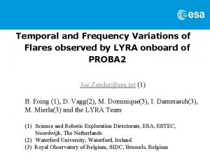 Temporal and Frequency Variations of Flares observed by